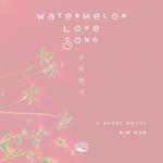 Watermelon Love Song