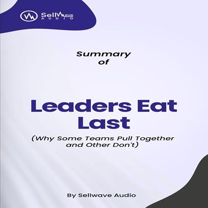 Summary of Leaders Eat Last