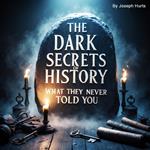 Dark Secrets of History, The