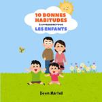 10 Bonnes Habitudes À Apprendre Pour Les Enfants