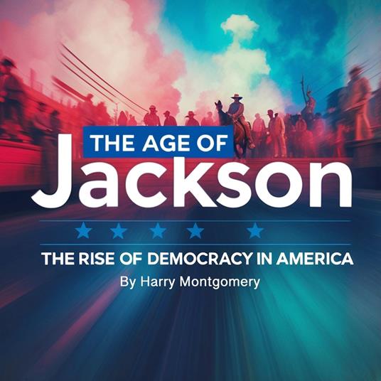 Age of Jackson, The