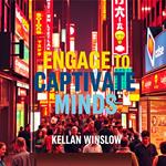 Engage to Captivate Minds