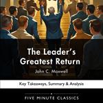 Leader’s Greatest Return by John C. Maxwell, The