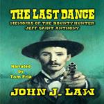 Last Dance, The - Memoirs of the Bounty Hunter Jeff Saint Anthony