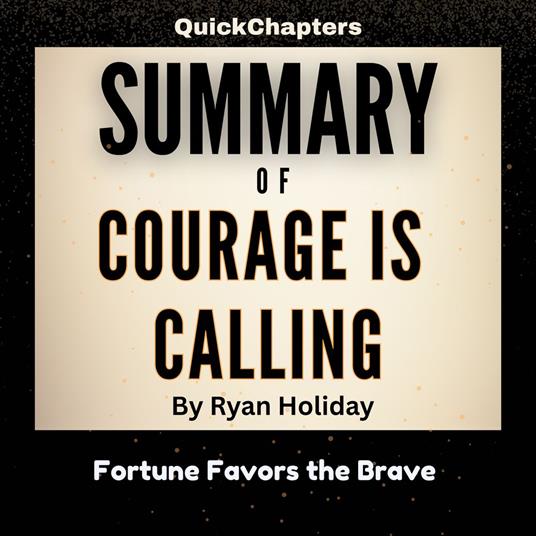 Summary of Courage is Calling