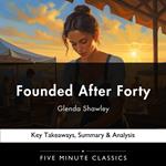 Founded After Forty by Glenda Shawley