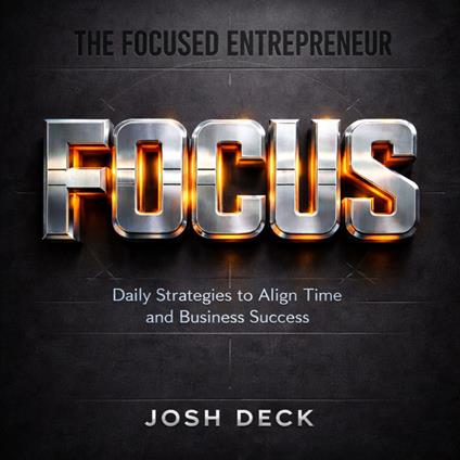 FOCUSED ENTREPRENEUR, THE