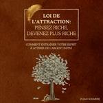 Loi de l’attraction: pensez riche, devenez plus riche