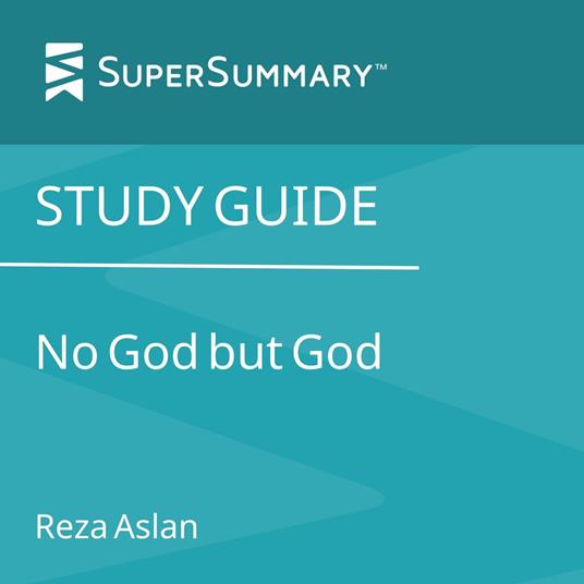 Study Guide: No God but God by Reza Aslan (SuperSummary)