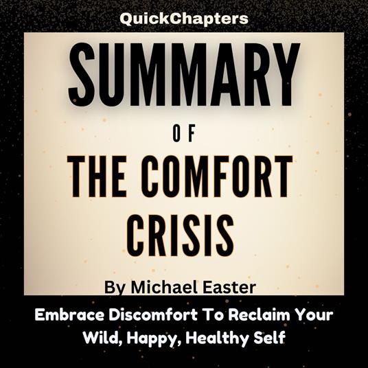 Summary of The Comfort Crisis