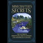 Minecrafter's Secrets: The Ultimate Unofficial Encyclopedia for Advanced Players