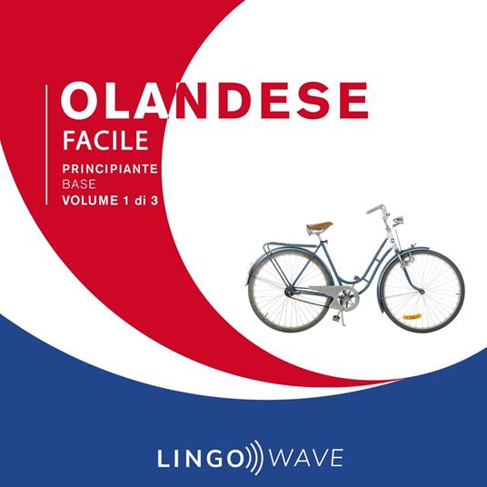 Olandese Facile - Principiante base - Volume 1 di 3