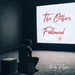 Others Followed, The