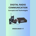 Digital Radio Communication: Concepts and Technologies