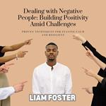 Dealing with Negative People: Building Positivity Amid Challenges