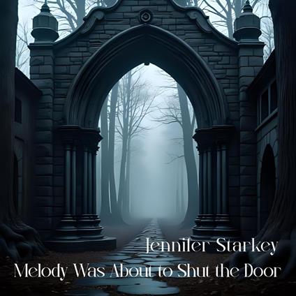 Melody Was About to Shut the Door