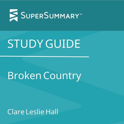 Study Guide: Broken Country by Clare Leslie Hall (SuperSummary)