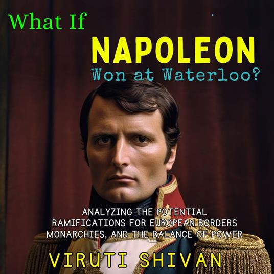 What If Napoleon Won at Waterloo