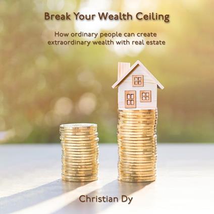 Break Your Wealth Ceiling