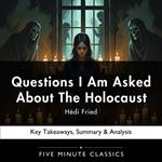 Questions I Am Asked About The Holocaust by Hédi Fried