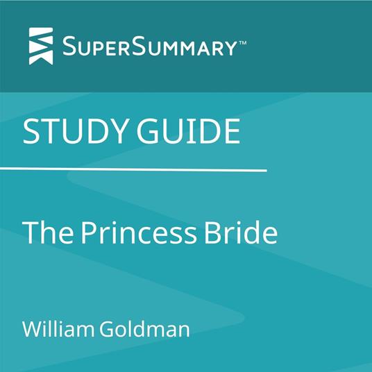 Study Guide: The Princess Bride by William Goldman (SuperSummary)