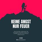 Keine Angst, nur Feuer