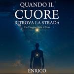 Quando il Cuore Ritrova la Strada