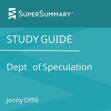 Study Guide: Dept. of Speculation by Jenny Offill (SuperSummary)