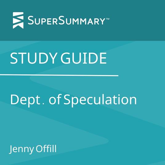 Study Guide: Dept. of Speculation by Jenny Offill (SuperSummary)