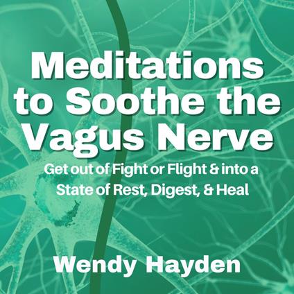 Meditations to Soothe the Vagus Nerve