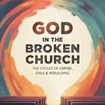 God in the Broken Church