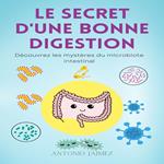 Le Secret D'une Bonne Digestion