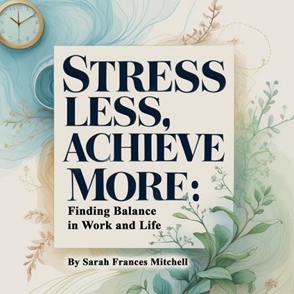 Stress Less, Achieve More
