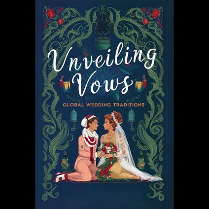 Unveiling Vows: Global Wedding Traditions