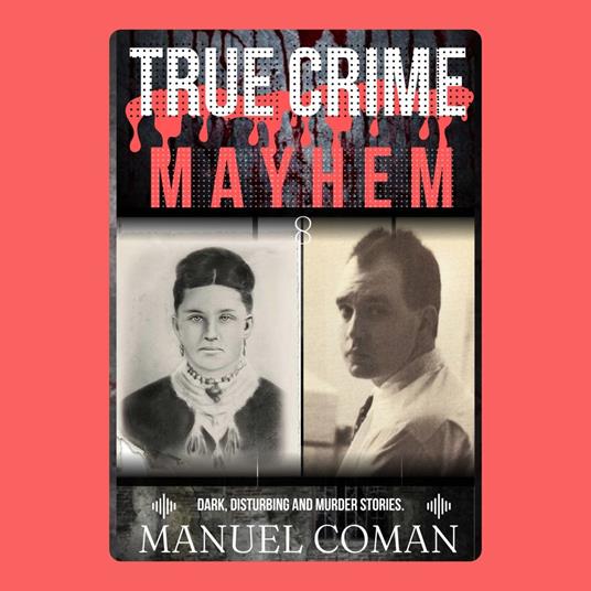 True Crime Mayhem Episodes 8