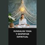 KUNDALINI YOGA Y DESPERTAR ESPIRITUAL