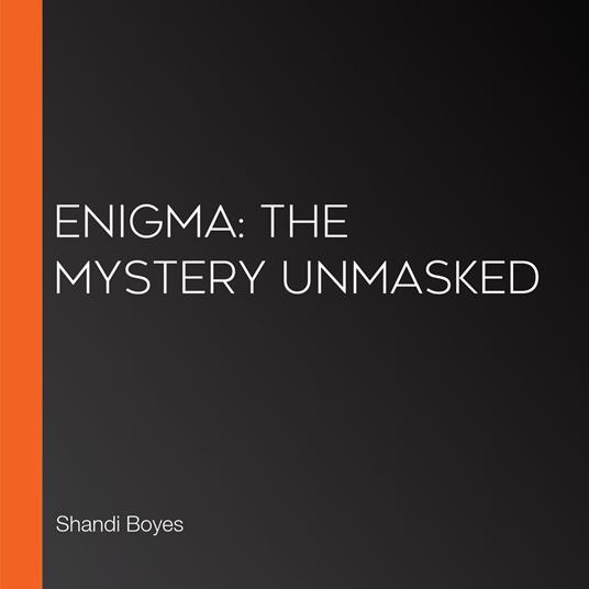 Enigma: The Mystery Unmasked