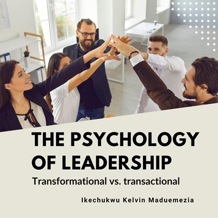 Psychology of Leadership, The