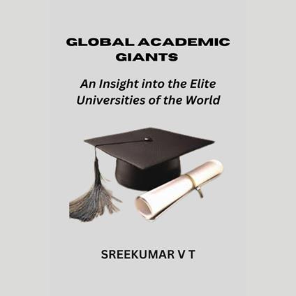Global Academic Giants: An Insight into the Elite Universities of the World