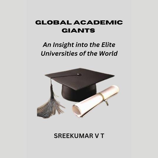 Global Academic Giants: An Insight into the Elite Universities of the World