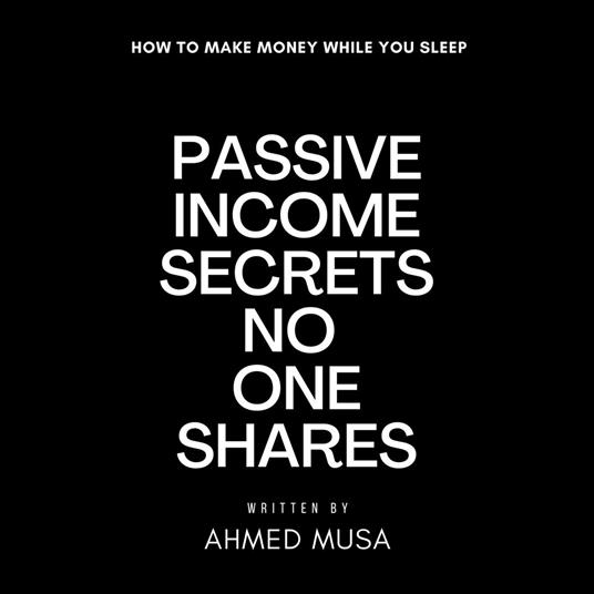 Passive Income Secrets No One Shares