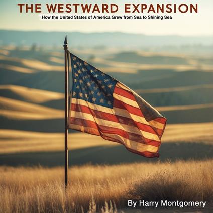 Westward Expansion, The