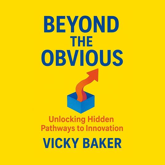 Beyond the Obvious: Unlocking Hidden Pathways to Innovation