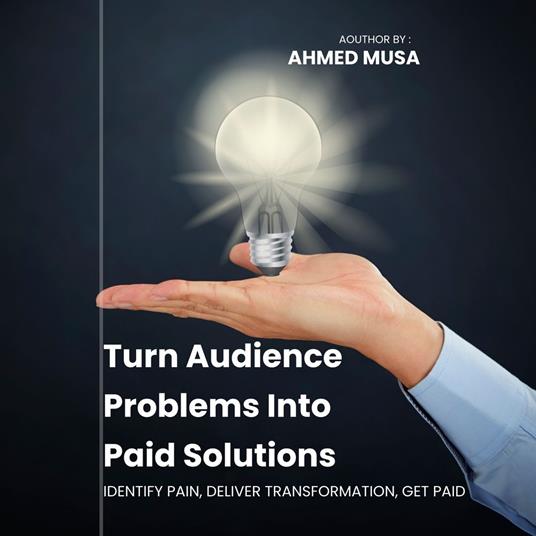 Turn Audience Problems Into Paid Solutions
