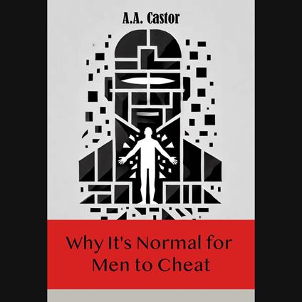 Why It's Normal for Men to Cheat