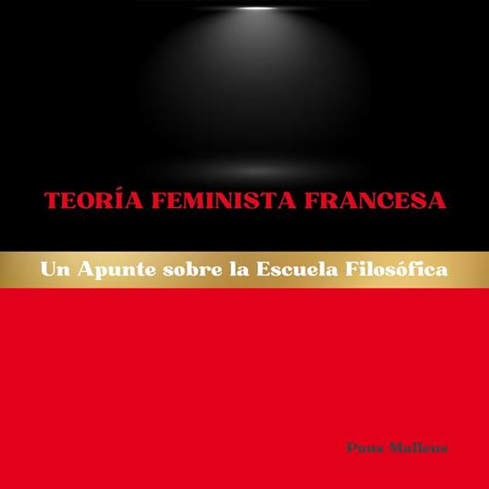 Teoría Feminista Francesa: Un Apunte sobre la Escuela Filosófica