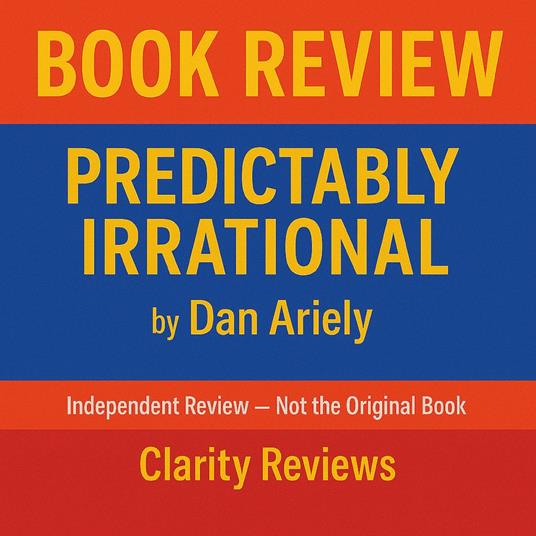 Predictably Irrational — Book Review — Dan Ariely