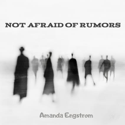 Not Afraid of Rumors
