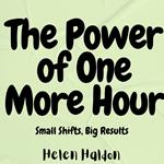 Power of One More Hour, The