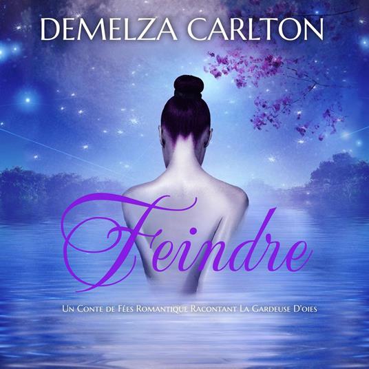 Feindre: Un Conte de Fées Romantique Racontant La Gardeuse D'oies